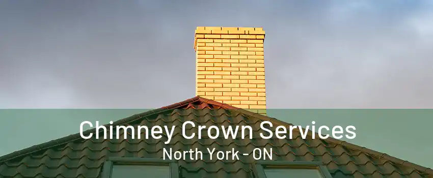 Chimney Crown Services North York - ON