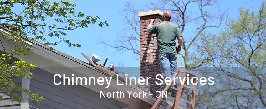 Chimney Liner Services North York - ON