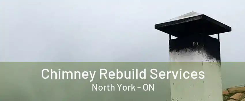 Chimney Rebuild Services North York - ON