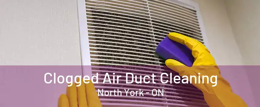 Clogged Air Duct Cleaning North York - ON