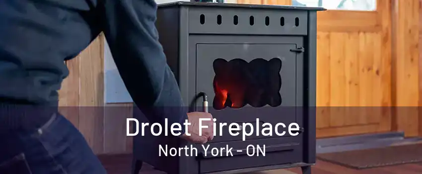 Drolet Fireplace North York - ON