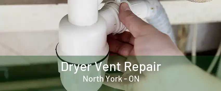 Dryer Vent Repair North York - ON