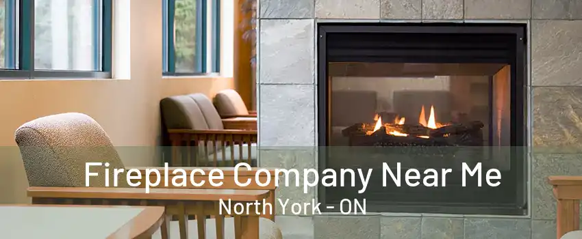 Fireplace Company Near Me North York - ON