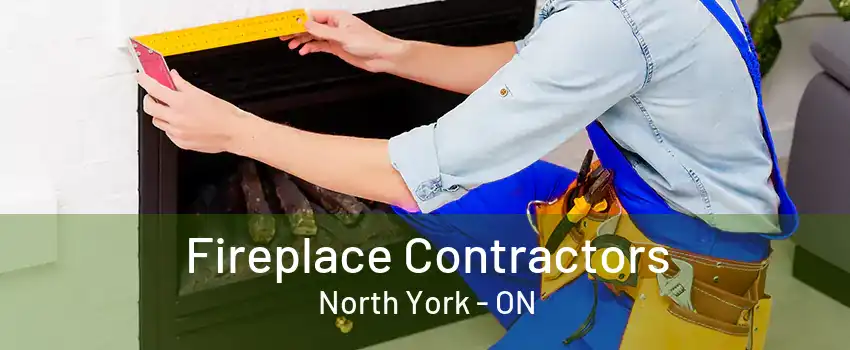 Fireplace Contractors North York - ON