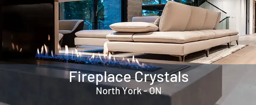 Fireplace Crystals North York - ON