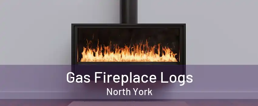 Gas Fireplace Logs North York 