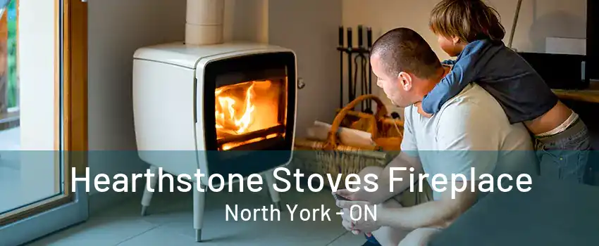 Hearthstone Stoves Fireplace North York - ON