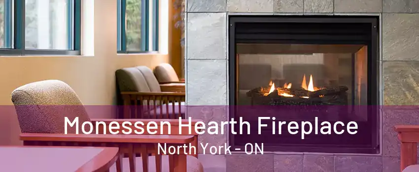 Monessen Hearth Fireplace North York - ON