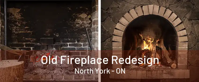 Old Fireplace Redesign North York - ON