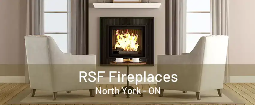 RSF Fireplaces North York - ON