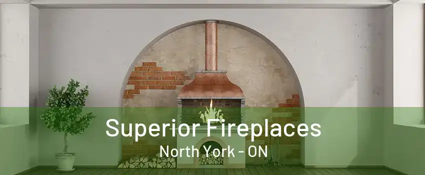 Superior Fireplaces North York - ON