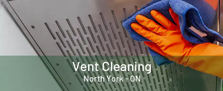 Vent Cleaning North York - ON