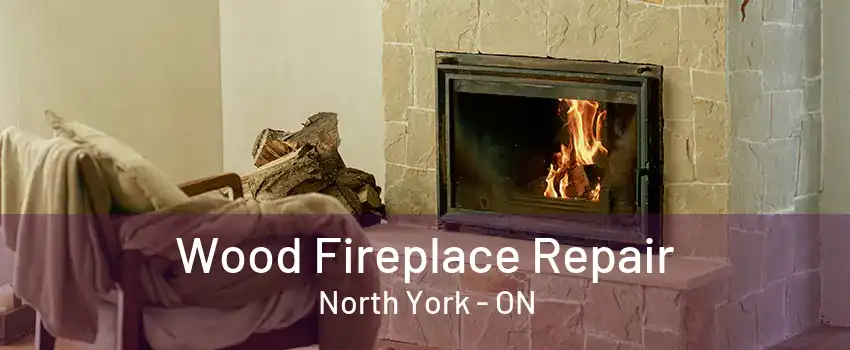 Wood Fireplace Repair North York - ON