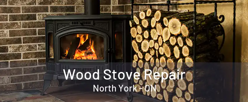 Wood Stove Repair North York - ON